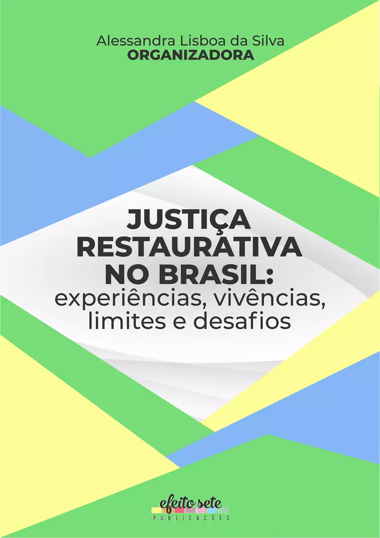 JUSTIÇA RESTAURATIVA NO BRASIL: experiências, vivências, limites e desafios